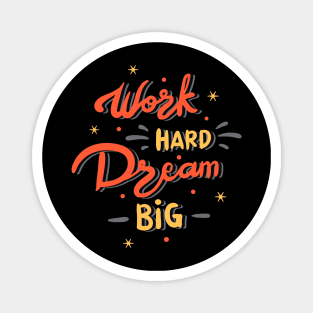 Work hard dream big Magnet